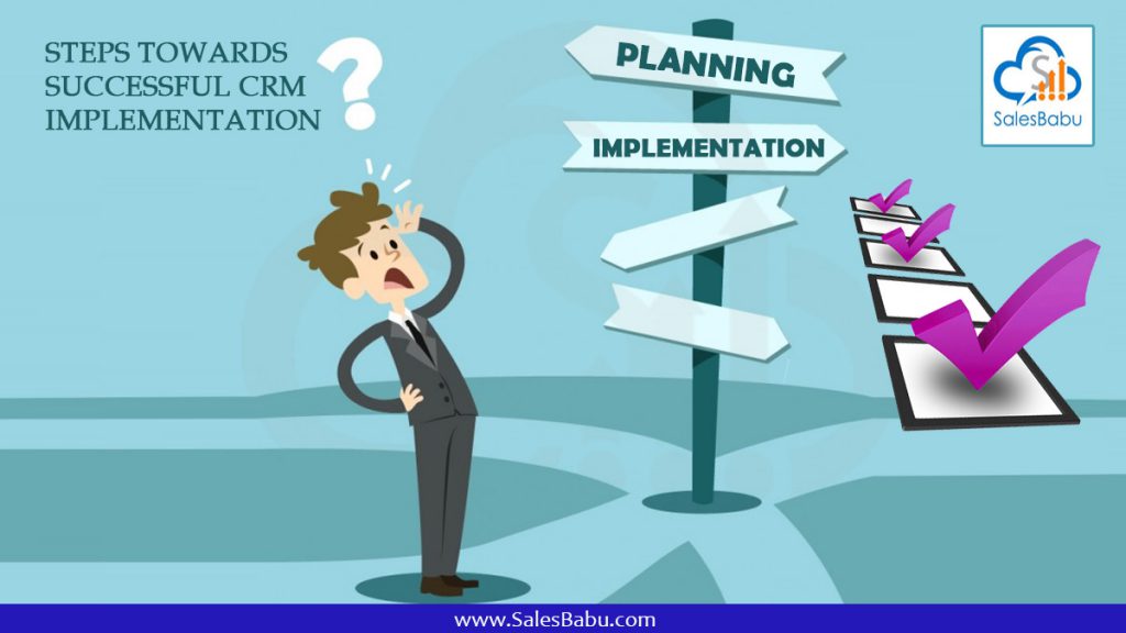 Steps Towards Successful CRM Implementation | SalesBabu