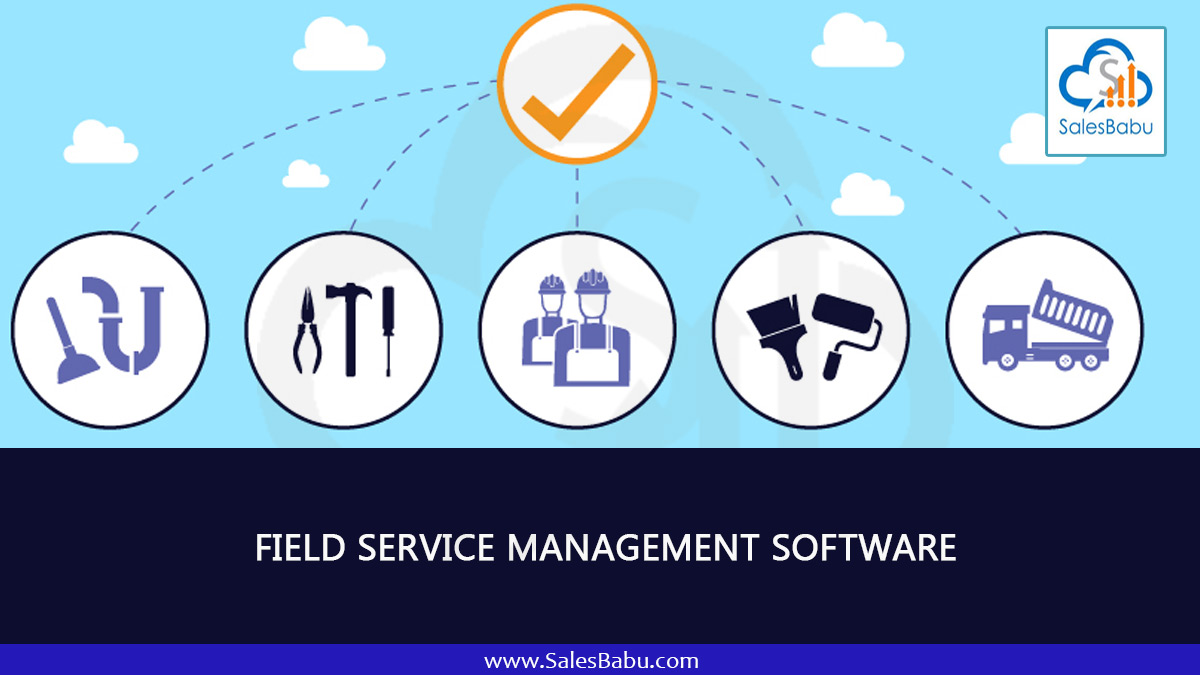 Field Service Management | SalesBabu After Sales Service CRM