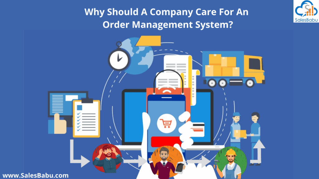 Why Should A Company Care For An Order Management System?