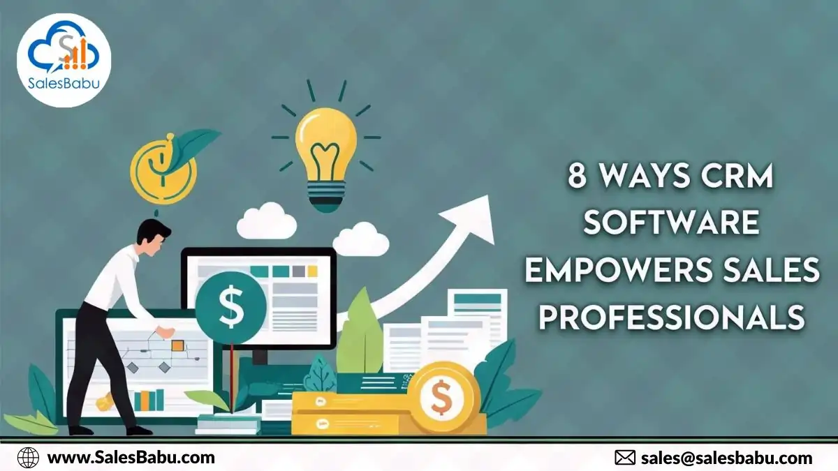8 Ways CRM Software Empowers Sales Professionals