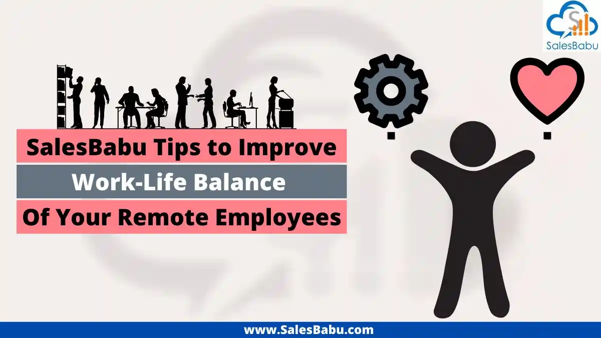 Tips to Improve Work-Life Balance Of Your Remote Employees