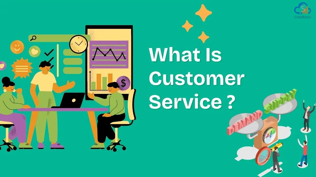 What is Customer Service | SalesBabu CRM