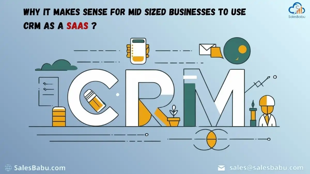 Why it makes sense for mid sized businesses to use CRM as a SaaS? : SalesBabu.com
