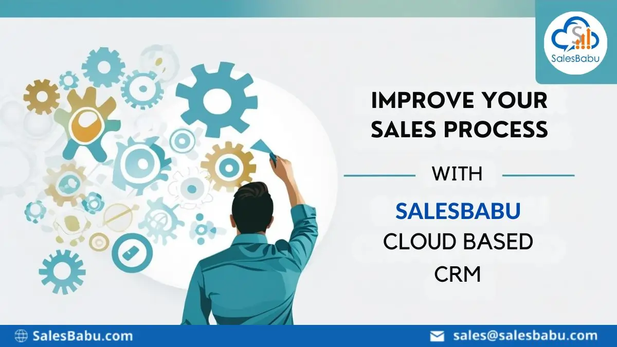 Improve your Sales Process with SalesBabu Cloud Based CRM